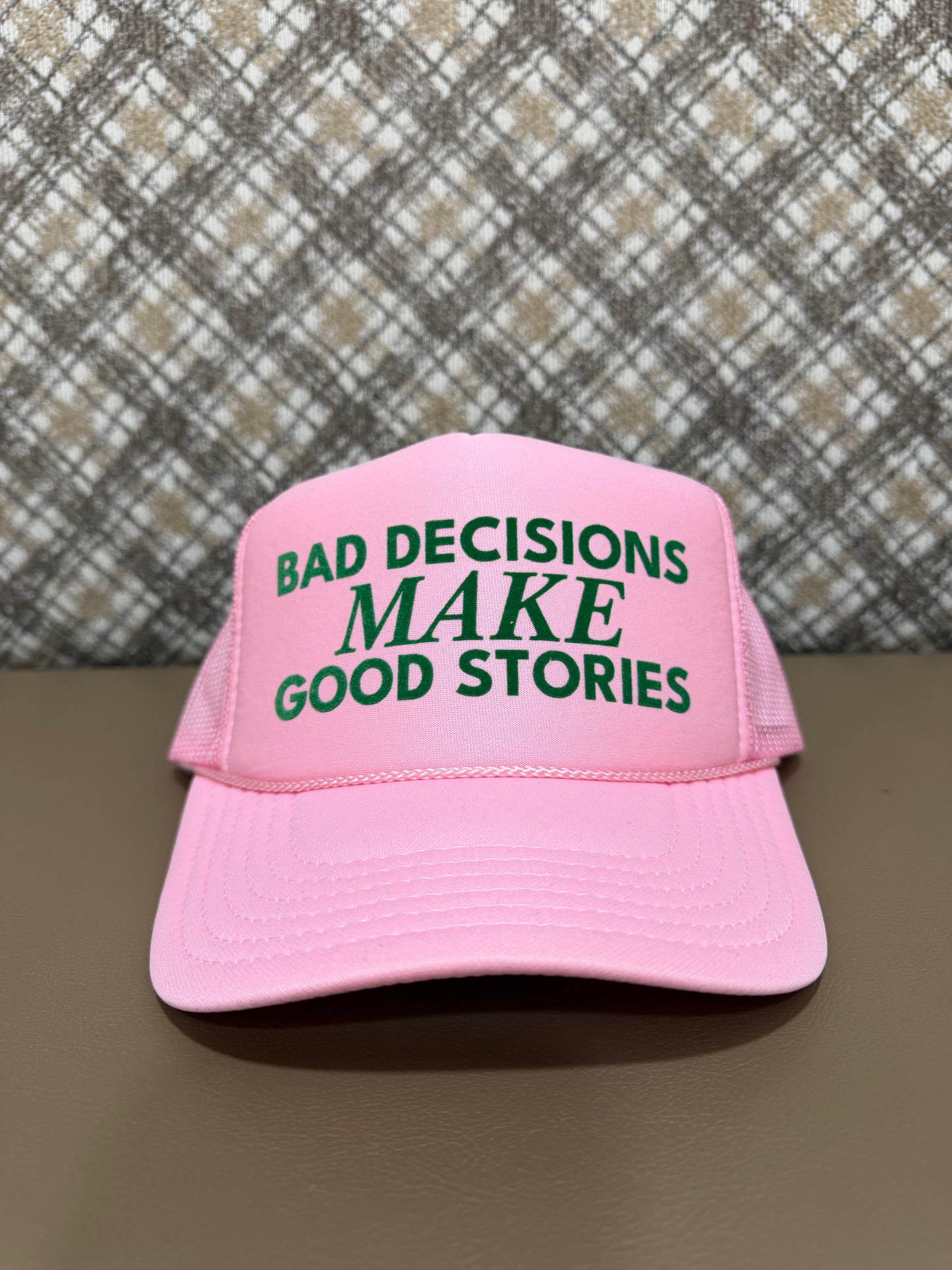 Bad decisions make good stories hat