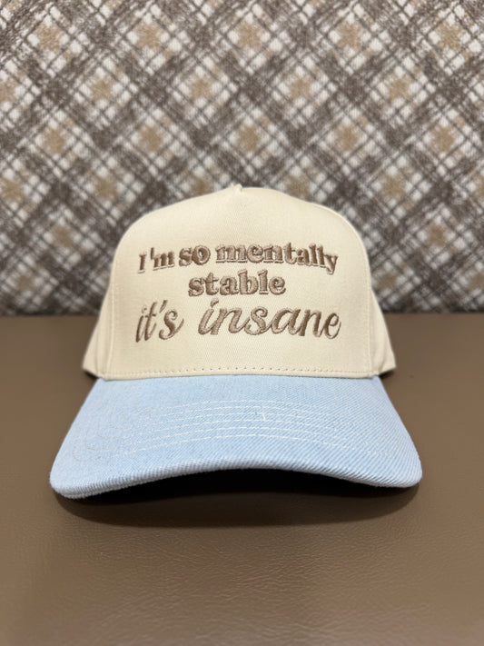 I’m so mentally stable it’s insane hat